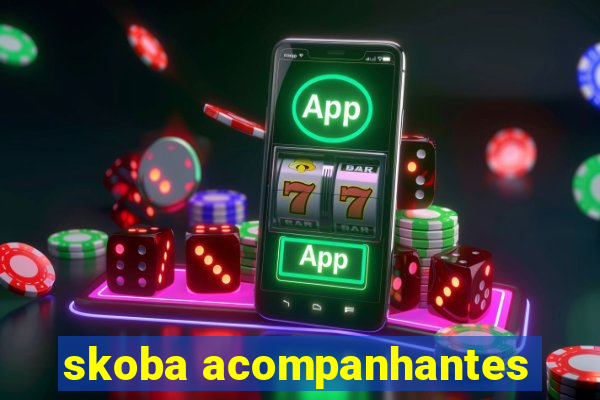 skoba acompanhantes