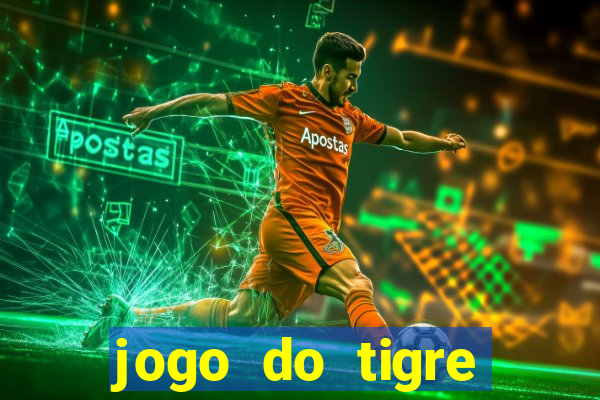 jogo do tigre ganhar dinheiro de verdade