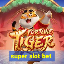 super slot bet