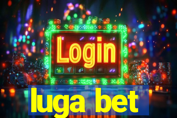 luga bet