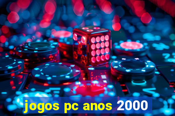 jogos pc anos 2000