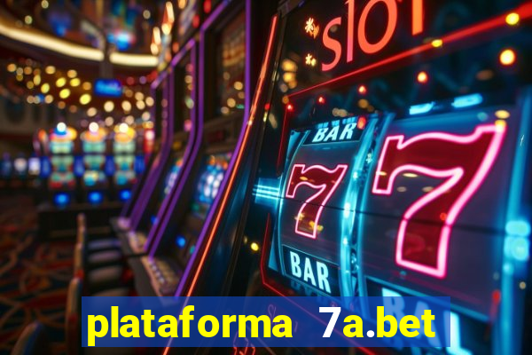 plataforma 7a.bet 茅 confi谩vel