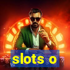 slots o