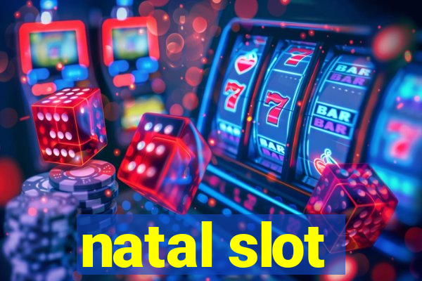 natal slot