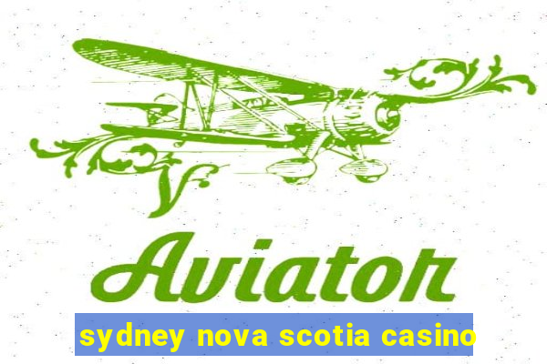 sydney nova scotia casino