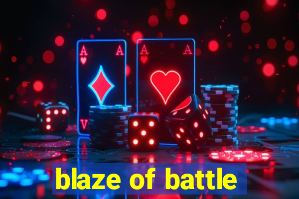 blaze of battle