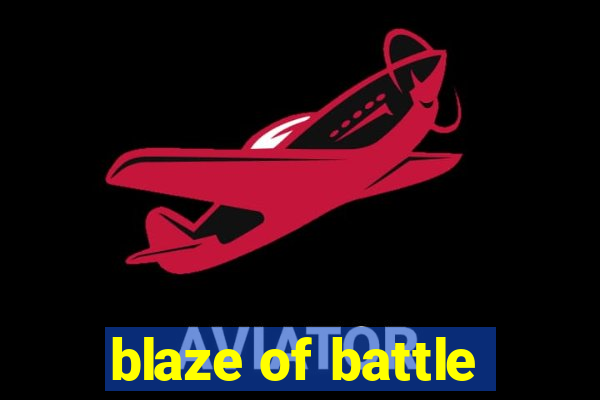 blaze of battle