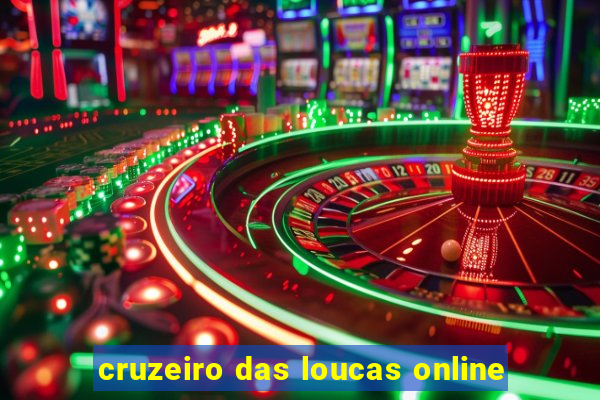 cruzeiro das loucas online