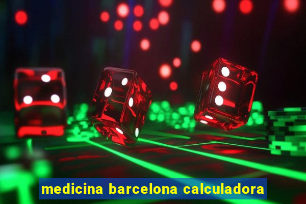 medicina barcelona calculadora