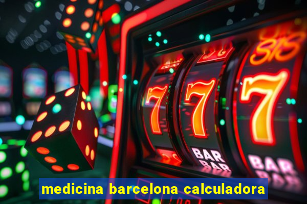 medicina barcelona calculadora