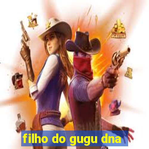 filho do gugu dna