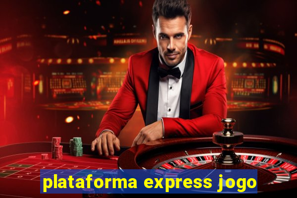 plataforma express jogo