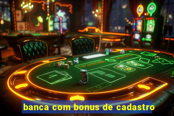 banca com bonus de cadastro