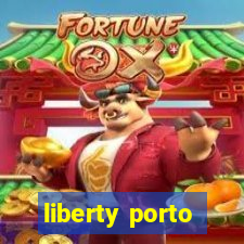 liberty porto