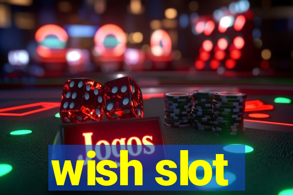 wish slot