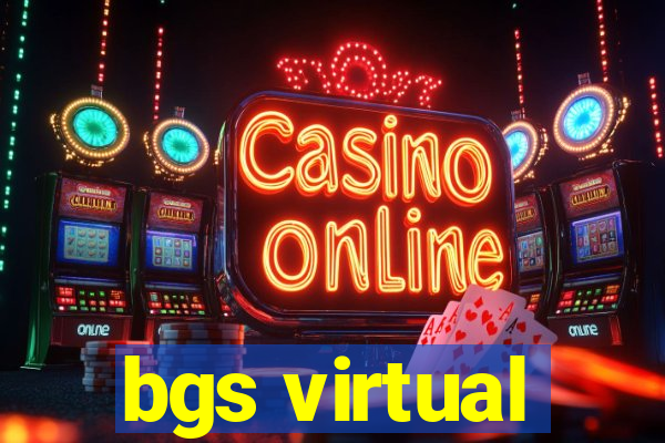 bgs virtual