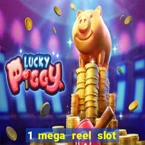 1 mega reel slot free play