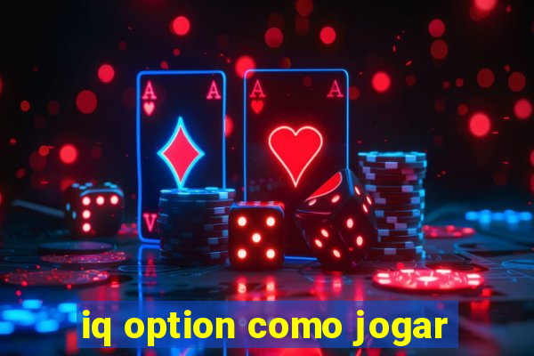 iq option como jogar