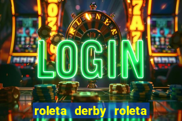 roleta derby roleta drible pro