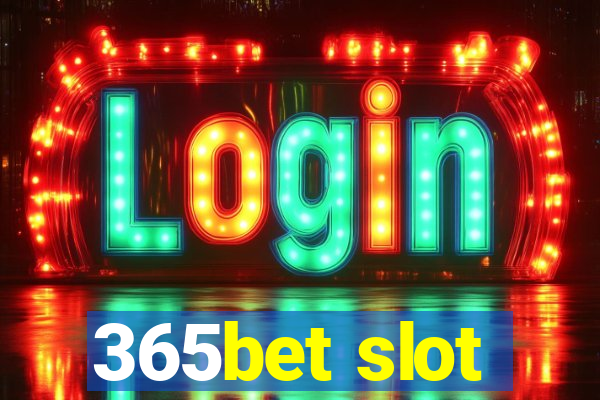 365bet slot