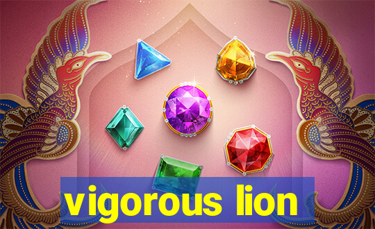 vigorous lion