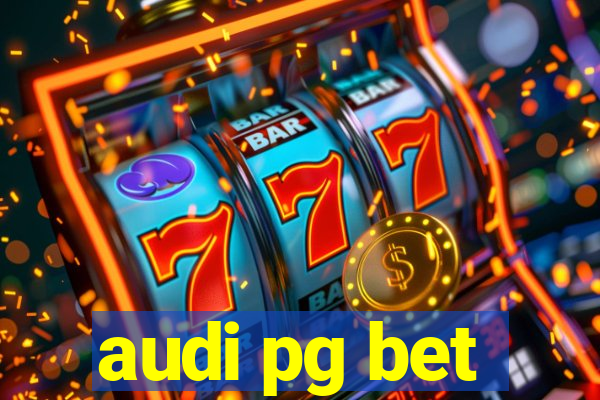 audi pg bet