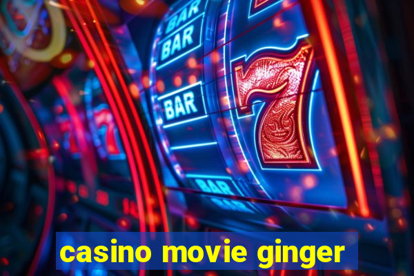 casino movie ginger