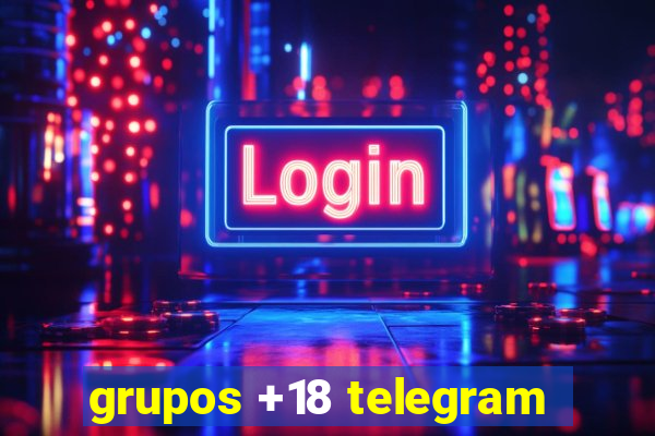 grupos +18 telegram