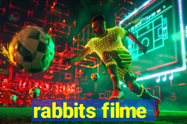 rabbits filme