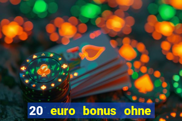 20 euro bonus ohne einzahlung casino 2021