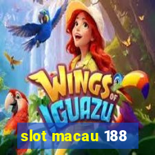 slot macau 188