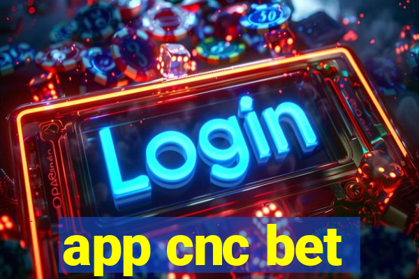 app cnc bet