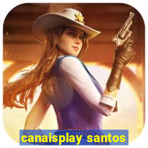 canaisplay santos