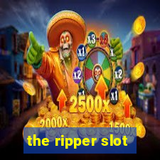 the ripper slot