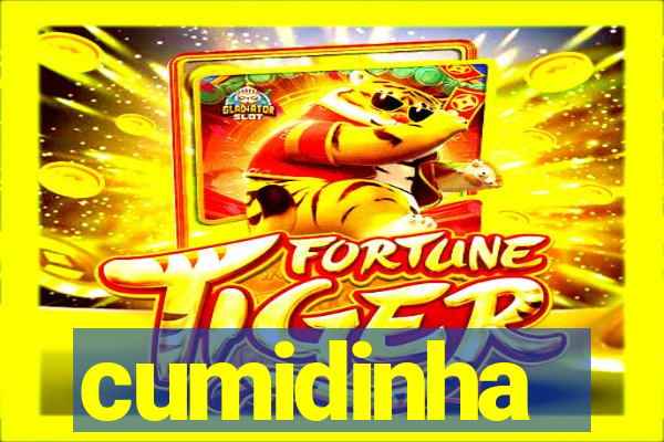 cumidinha