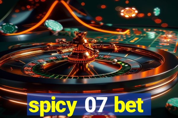 spicy 07 bet