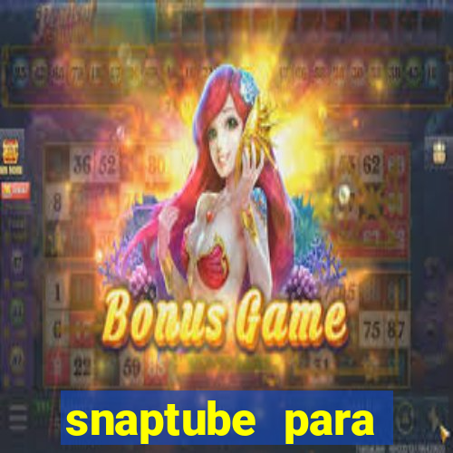 snaptube para windows 7