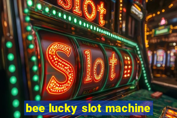 bee lucky slot machine