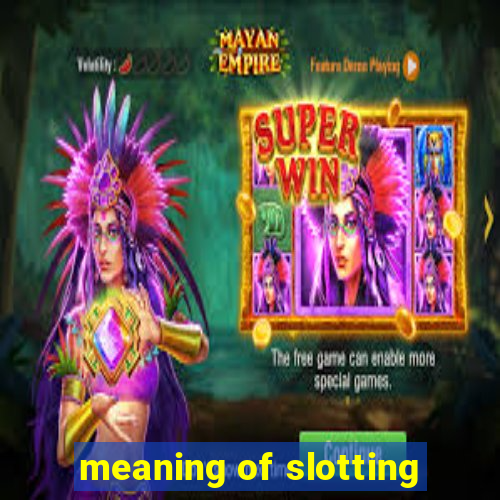 meaning of slotting