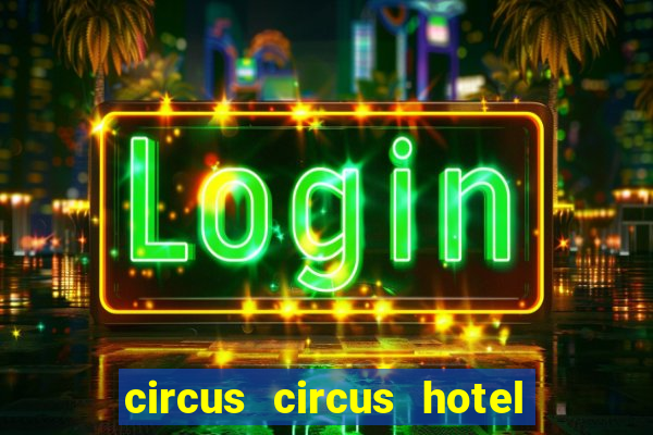 circus circus hotel and casino resort fee