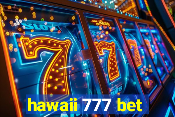 hawaii 777 bet