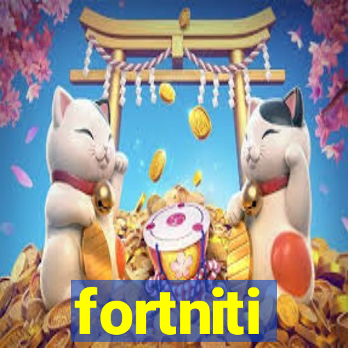 fortniti