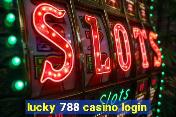 lucky 788 casino login