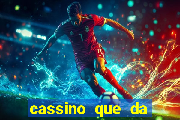 cassino que da dinheiro para jogar