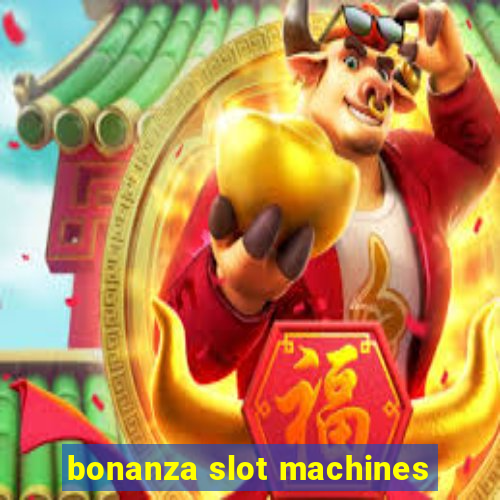 bonanza slot machines