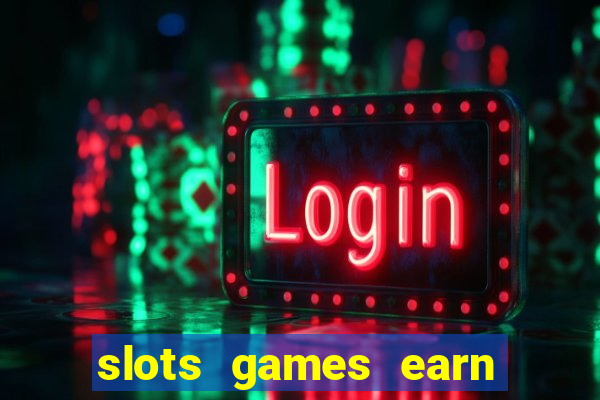 slots games earn cash money pf2