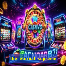 the eternal supreme pt br