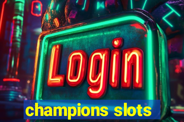 champions slots