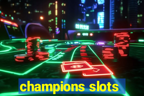 champions slots