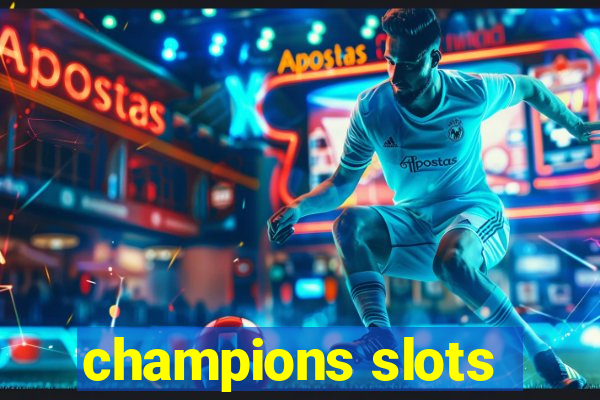 champions slots